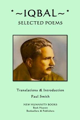 Iqbal: Selected Poems - Iqbal, and Smith, Paul (Translated by)