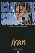 Iran: A Guide to Customs and Etiquette - O'Shea, Maria