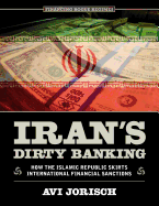 Iran's Dirty Banking: How the Islamic Republic Skirts International Financial Sanctions