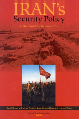 Irans's Security Policy in the Post-Revolutionary Era - Byman, Daniel