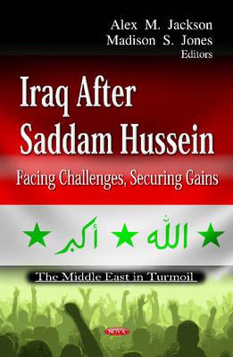 Iraq After Saddam Hussein - Jackson, Alex M