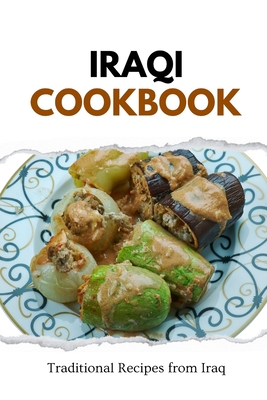 Iraqi Cookbook: Traditional Recipes from Iraq - Luxe, Liam