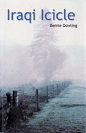 Iraqi Icicle: a Novel - Dowling, Bernie