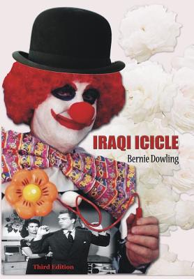 Iraqi Icicle: Third Edition - Dowling, Bernie