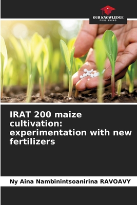 IRAT 200 maize cultivation: experimentation with new fertilizers - Ravoavy, Ny Aina Nambinintsoanirina