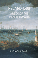 Ireland, 1588: Wreck of the Spanish Armada