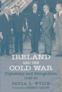 Ireland and the Cold War: Recognition and Diplomacy 1949-1963
