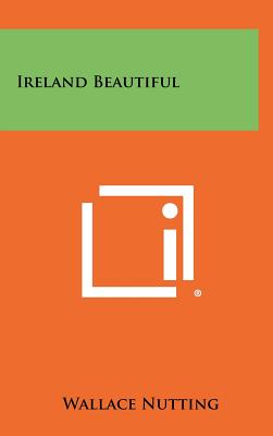 Ireland Beautiful - Nutting, Wallace