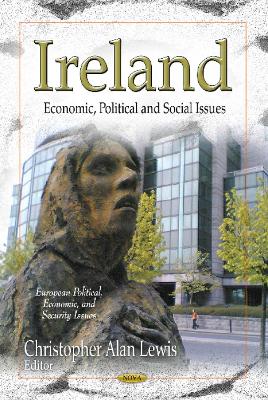 Ireland: Economic, Political & Social Issues - Lewis, Christopher Alan (Editor)