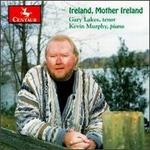 Ireland, Mother Ireland - Gary Lakes & Kevin Murphy