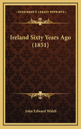 Ireland Sixty Years Ago (1851)