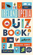 Irelandopedia Quiz Book: An 'Ask Me Questions' Book