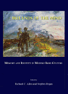 Irelands of the Mind: Memory and Identity in Modern Irish Culture