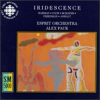 Iridescence - Esprit Orchestra; Alex Pauk (conductor)