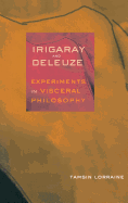 Irigaray & Deleuze: Experiments in Visceral Philosophy