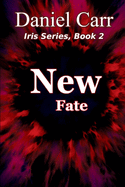 Iris 2: New Fate: Find the Light in the Darkness