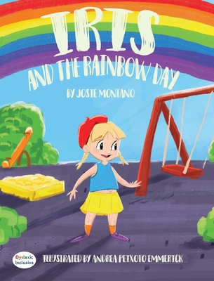 Iris and the Rainbow Day - Montano, Josie