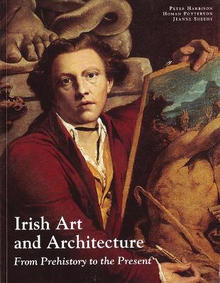 Irish Art and Architecture from Prehistory to the Present - Harbison, Peter, and Sheehy, Jeanne, and Potterton, Homan