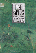 Irish Battles: A Military History of Ireland - Hayes-McCoy, G.A.
