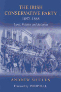 Irish Conservative Party, 1852-1868: Land, Politics and Religion