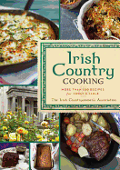 Irish Country Cooking: More Than 100 Recipes for Today's Table