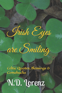 Irish Eyes are Smiling: Celtic Quotes, Blessings & Comebacks