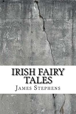 Irish Fairy Tales - Stephens, James