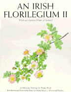Irish Florilegium II: Wild and Garden Plants of Ireland