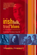 Irish Folk Trad and Blues: A Secret History