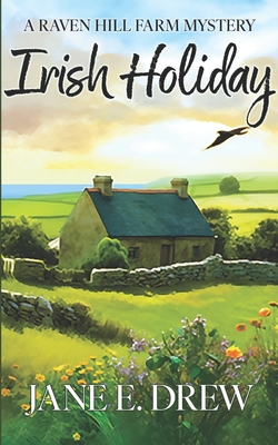 Irish Holiday: A Raven Hill Farm Mystery - Drew, Jane E