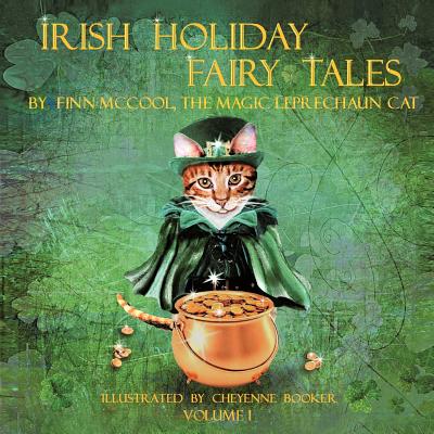 Irish Holiday Fairy Tales: Volume 1 - Finn McCool the Magic Leprechaun Cat, and Lynch, Karen A