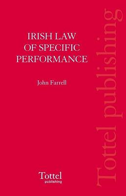 Irish Law of Specific Performance - Farrell, John