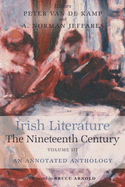 Irish Literature the Nineteenth Century Volume III: An Annotated Anthology