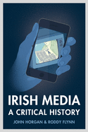 Irish Media: A Critical History