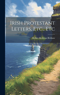 Irish Protestant Letters, Etc., Etc