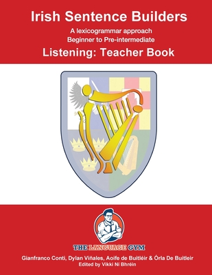 IRISH SENTENCE BUILDERS - B to Pre - LISTENING - TEACHER - Viales, Dylan, and Conti, Gianfranco, Dr.