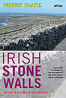 Irish Stone Walls: History, Building, Conservation - 