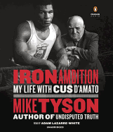 Iron Ambition: My Life with Cus d'Amato