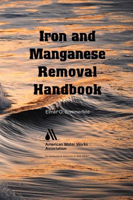 Iron and Manganese Removal Handbook - Sommerfeld, Elmer O