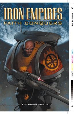 Iron Empires Volume 1: Faith Conquers - Horse, Dark, and Moeller, Christopher