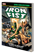 Iron Fist Epic Collection: The Fury of Iron Fist [New Printing 2]