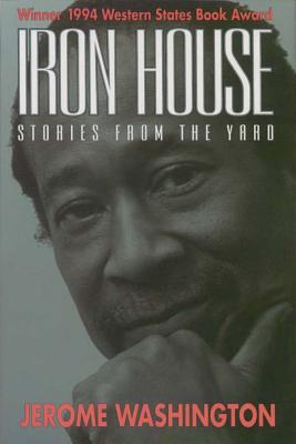 Iron House: Stories from the Yard - Washington, Jerome