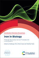 Iron in Biology: Molecular Structures, Cellular Processes and Living Systems
