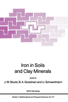 Iron in Soils and Clay Minerals - Stucki, J W, and Goodman, B a, and Schwertmann, U