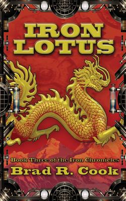 Iron Lotus, Volume 3 - Cook, Brad R