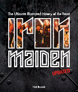 Iron Maiden - Updated Edition: The Ultimate Illustrated History of the Beast