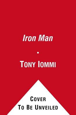 Iron Man: My Journey Through Heaven and Hell with Black Sabbath - Iommi, Tony