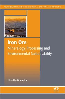 Iron Ore: Mineralogy, Processing and Environmental Sustainability - Lu, Liming (Editor)