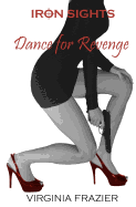 Iron Sights: Dance for Revenge