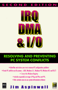 IRQ, DMA, and I/O: Resolving and Preventing PC System Conflicts